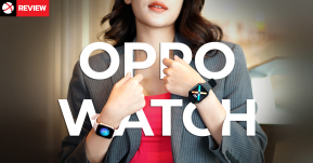 Review : OPPO Watch สมาร์ทวอทช์รุ่นแรกจาก OPPO ดีไซน์ทันสมัย น้ำหนักเบา มาพร้อม Wear OS by Google ในราคาเพียง 5,999 บาท !!