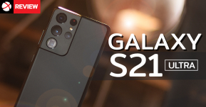 Review: Samsung Galaxy S21 Ultra สุดยอดเรือธงที่มาเหนือในหลายด้านจากการใช้งานจริง!!