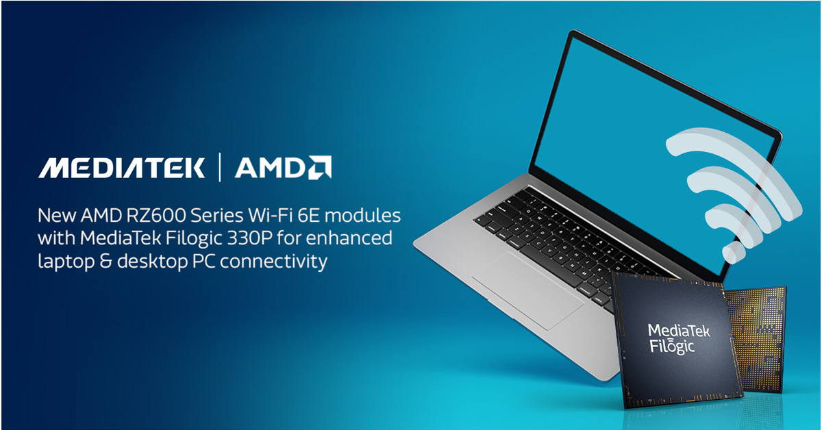 AMD จับมือ MediaTek เปิดตัวชิปเซ็ต Wi-Fi 6E ในซีรีย์ RZ600 สำหรับ PC และโน้ตบุ๊ค