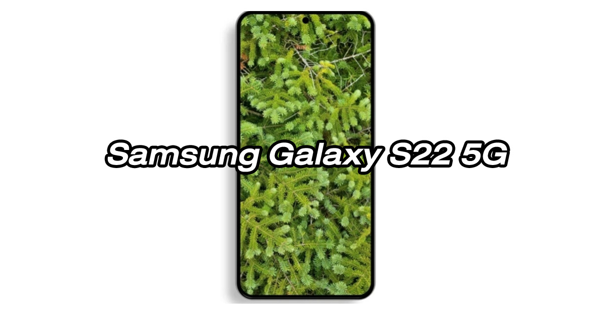 เผยภาพเรนเดอร์ใหม่ Samsung Galaxy S22 5G รุ่นเริ่มต้น มาพร้อมขอบจอบางเท่ากันทุกด้านอย่างสวย