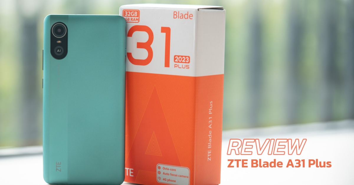 รีวิว ZTE Blade A31 Plus สมาร์ทโฟนราคาย่อมเยา สำหรับคนเน้นของถูกสุดๆ
