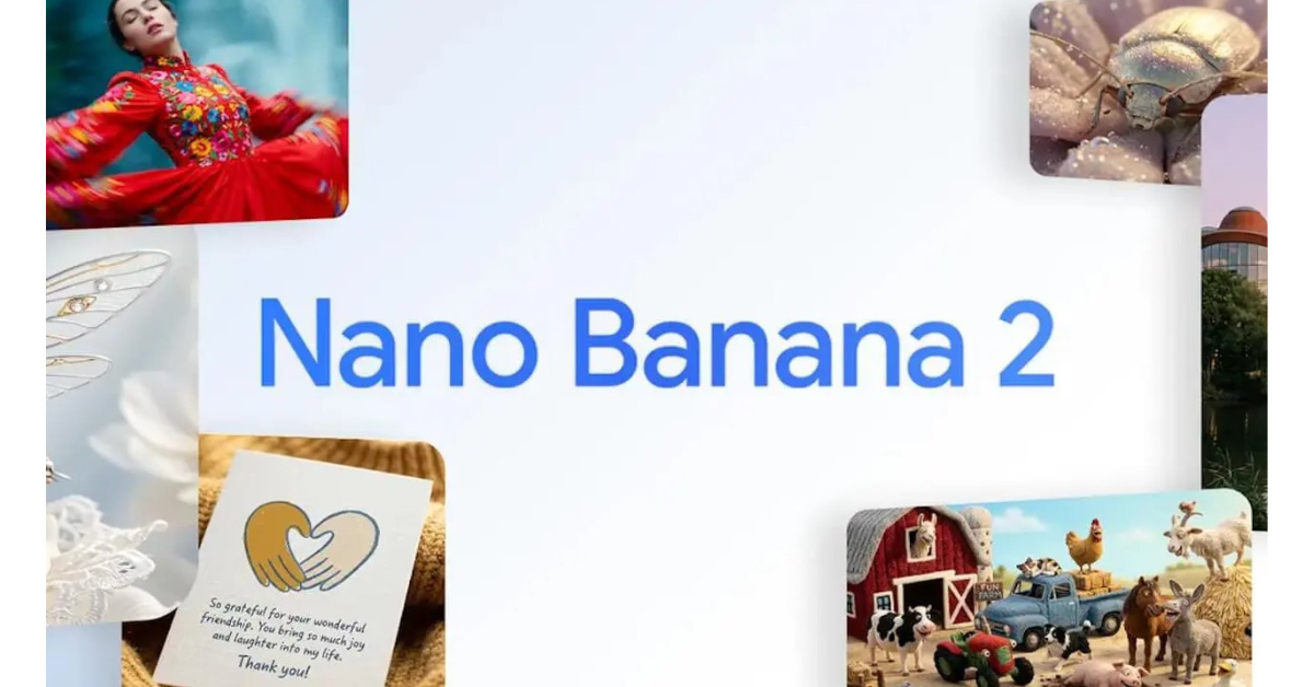 Google เปิดตัว Nano Banana 2 ยกระดับการสร้างภาพด้วย AI ที่เร็วและฉลาดกว่าเดิม